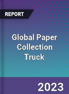 Global Paper Collection Truck Industry