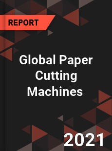 Global Paper Cutting Machines Market