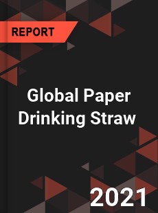 Global Paper Drinking Straw Market