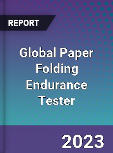 Global Paper Folding Endurance Tester Industry