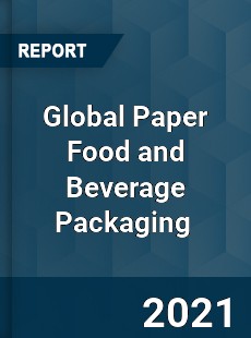 Global Paper Food and Beverage Packaging Market