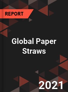 Global Paper Straws Market