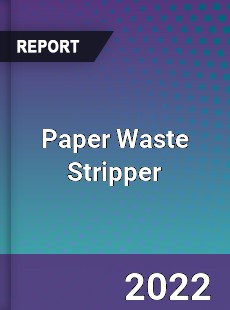 Global Paper Waste Stripper Market