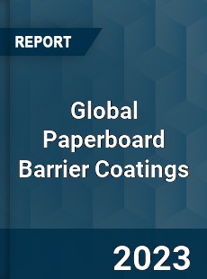 Global Paperboard Barrier Coatings Industry