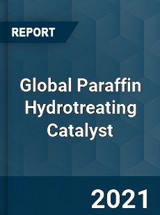 Global Paraffin Hydrotreating Catalyst Market