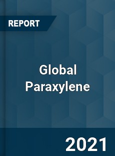 Global Paraxylene Market