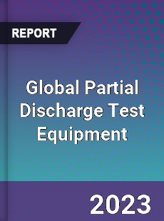 Global Partial Discharge Test Equipment Industry