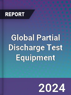 Global Partial Discharge Test Equipment Industry