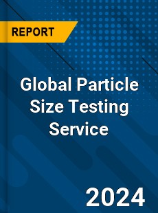 Global Particle Size Testing Service Industry