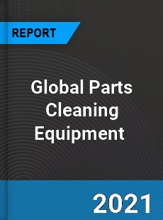 Global Parts Cleaning Equipment Market