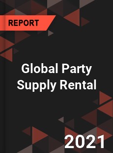 Global Party Supply Rental Market