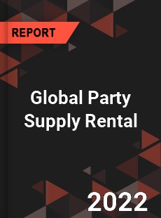 Global Party Supply Rental Market