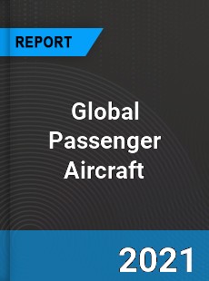 Global Passenger Aircraft Market