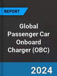 Global Passenger Car Onboard Charger Industry