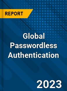 Global Passwordless Authentication Market