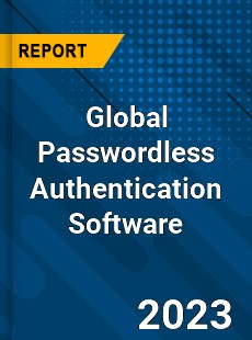 Global Passwordless Authentication Software Market