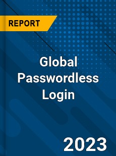 Global Passwordless Login Industry