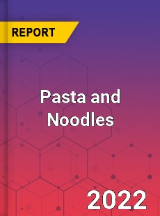 Global Pasta and Noodles Market