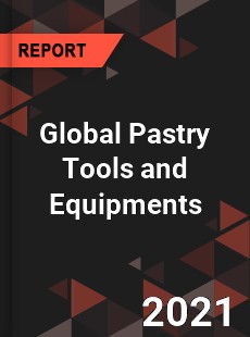 Global Pastry Tools and Equipments Market