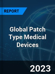 Global Patch Type Medical Devices Industry