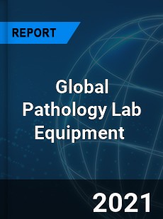 Pathology Lab Equipment Market