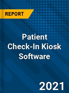 Global Patient Check In Kiosk Software Market