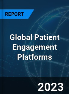 Global Patient Engagement Platforms Market