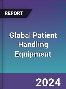 Global Patient Handling Equipment Market