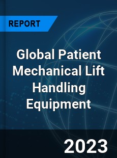 Global Patient Mechanical Lift Handling Equipment Market