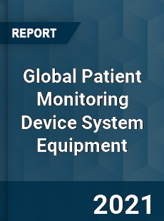 Global Patient Monitoring Device System Equipment Market