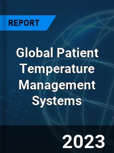 Global Patient Temperature Management Systems Market