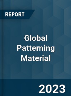 Global Patterning Material Market