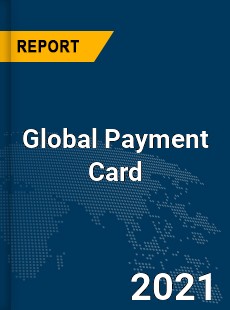 Global Payment Card Market