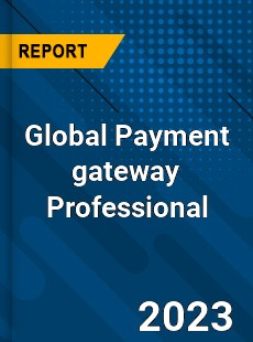 Global Payment gateway Professional Market