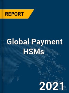 Global Payment HSMs Market