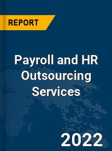 Global Payroll and HR Outsourcing Services Market