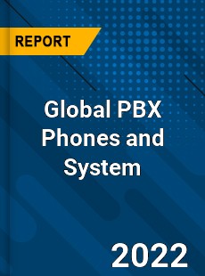 Global PBX Phones and System Market