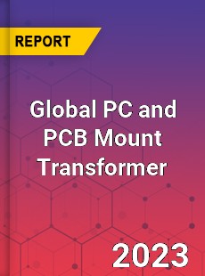 Global PC and PCB Mount Transformer Industry