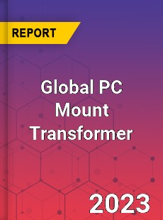 Global PC Mount Transformer Industry