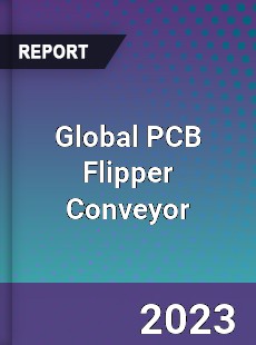 Global PCB Flipper Conveyor Industry