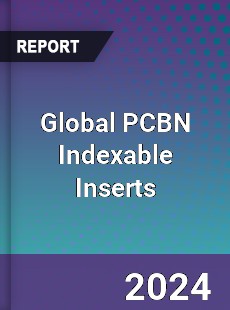 Global PCBN Indexable Inserts Industry