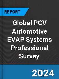 Global PCV Automotive EVAP Systems Professional Survey Report