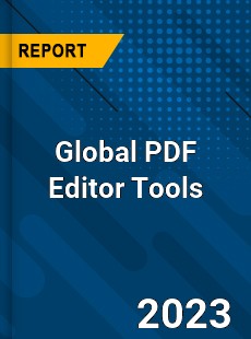 Global PDF Editor Tools Industry