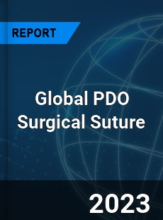 Global PDO Surgical Suture Industry