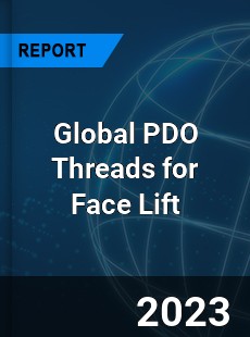 Global PDO Threads for Face Lift Industry