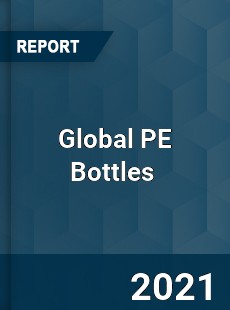 Global PE Bottles Market