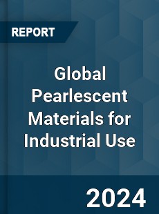 Global Pearlescent Materials for Industrial Use Industry