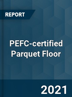 Global PEFC certified Parquet Floor Professional Survey Report