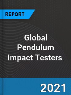 Global Pendulum Impact Testers Market