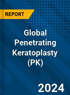 Global Penetrating Keratoplasty Industry